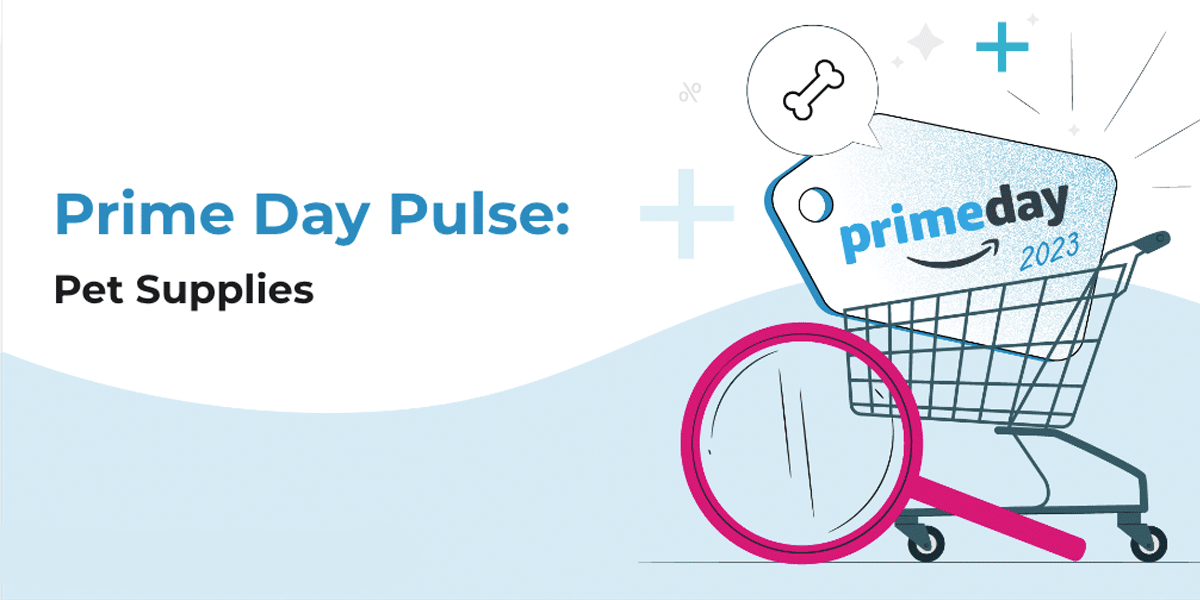 Prime Day Pulse 2023 - Pet Supplies