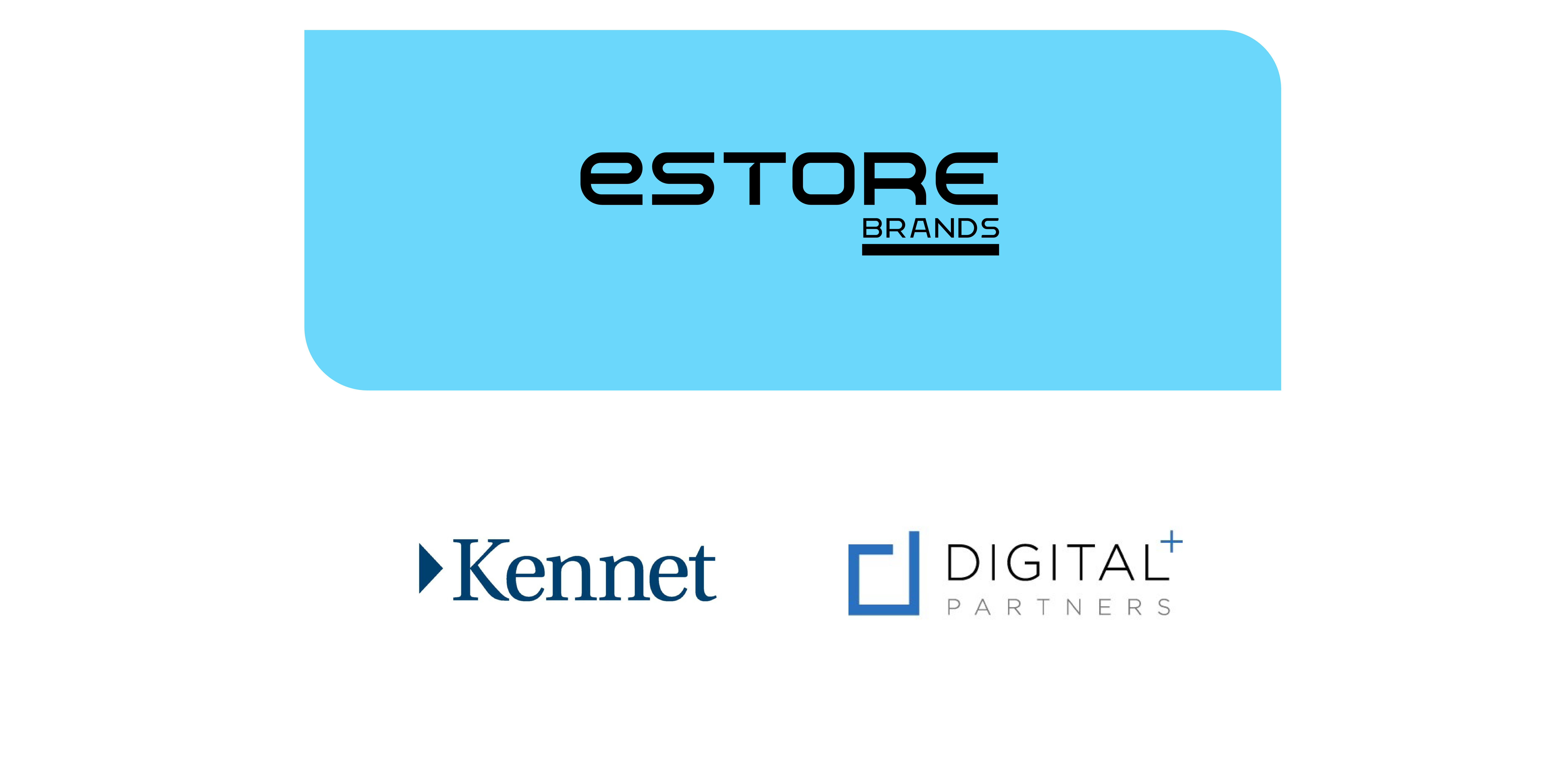 eStore brands partnering with Kennet and Digital Partners